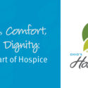 Peace, Comfort, And Dignity: The Heart Of Hospice