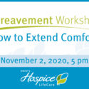 Ohio’s Hospice LifeCare Offers Bereavement Workshop About How To Extend Comfort