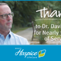 Dr. David Lance Retires After A Career Of Service For Nearly 30 Years With Ohio’s Hospice LifeCare