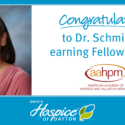 Wendy Schmitz, MD, HMD, FAAHPM, Earns Fellow Status From The American Academy Of Hospice And Palliative Medicine