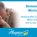 Ohio’s Hospice LifeCare Offers Online Bereavement Workshop About Saying Goodbye After A Sudden Death