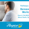 Ohio’s Hospice LifeCare Offers Bereavement Workshop About Talking With Children About Death, Dying And Grief