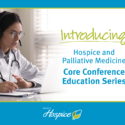 Ohio’s Hospice Offers Hospice And Palliative Medicine Core Conference Education Series