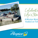 A Fishin’ Mission Moment At Ohio’s Hospice LifeCare