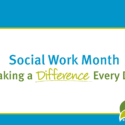 Social Work Month: Social Workers Make A Difference Each And Every Day