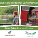 Volunteers Needed To Help Grieving Children And Teens At Camp Pathways 2022