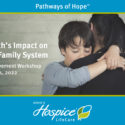 Ohio’s Hospice LifeCare Offers Bereavement Workshop: Death’s Impact On The Family System