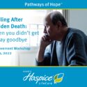 Ohio’s Hospice LifeCare Offers Bereavement Workshop: Healing After Sudden Death