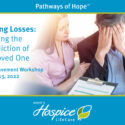 Ohio’s Hospice LifeCare Offers Bereavement Workshop On Living Losses: Facing The Addiction Of A Loved One