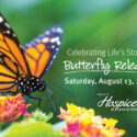 Remember And Honor Loved Ones At The Ohio’s Hospice Of Central Ohio Butterfly Release On Aug. 13