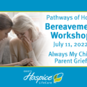 Ohio’s Hospice LifeCare Offers Bereavement Workshop On Parent Grief