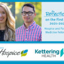 Reflections On First Year Of Hospice And Palliative Medicine Fellowship Offered Through Kettering Health’s Soin Medical Center And Ohio’s Hospice