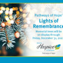 Remember And Honor Loved Ones Through Ohio’s Hospice LifeCare’s Lights Of Remembrance Memorial Trees