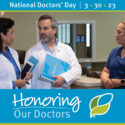 Celebrating Our Physicians On National Doctors’ Day