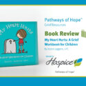 Book Review: My Heart Hurts: A Grief Workbook For Children