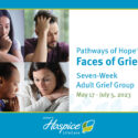 Ohio’s Hospice LifeCare – Adult Grief Group: Faces Of Grief