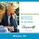 Ohio’s Hospice LifeCare – Bereavement Workshop: How To Extend Comfort – Supporting Those Who Are Grieving