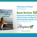 Book Review: Grieving For The Sibling You Lost: A Teen’s Guide To Coping With Grief And Finding Meaning After Loss