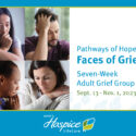 Ohio’s Hospice LifeCare – Adult Grief Group: Faces Of Grief