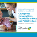 Courageous Conversations: Starting A Conversation About Hospice Care And Palliative Care 