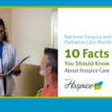 10 Facts About Hospice Care You Need To Know