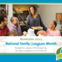 National Family Caregivers Month 2023: Supporting Caregivers 