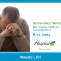 Ohio’s Hospice Announces “When Healing Is Difficult – Complicated Grief” Bereavement Workshop