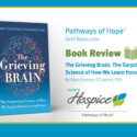 Book Review: The Grieving Brain: The Surprising Science Of How We Learn From Love And Loss