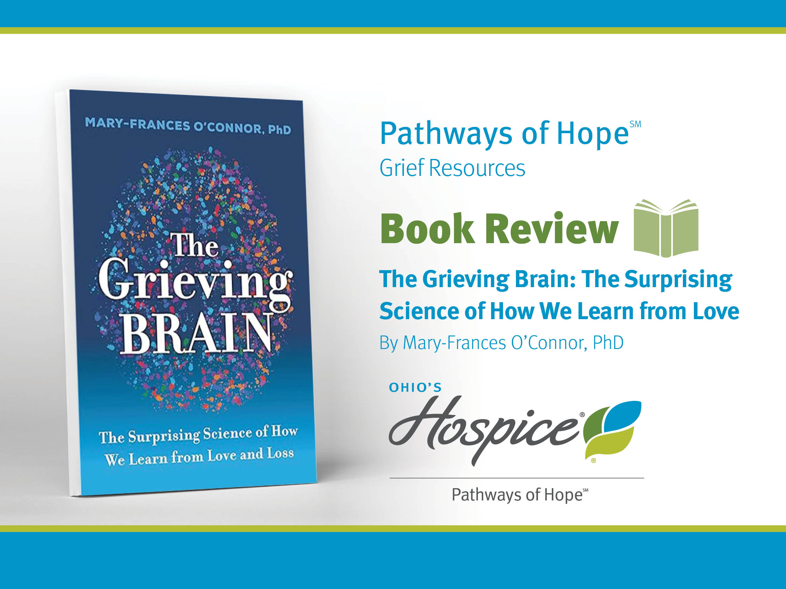 The Grieving Brain: The Surprising Science of How We Learn from Love and Loss by Mary-Frances O’Connor, PhD