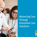 Advancing care through Innovative Care Solutions